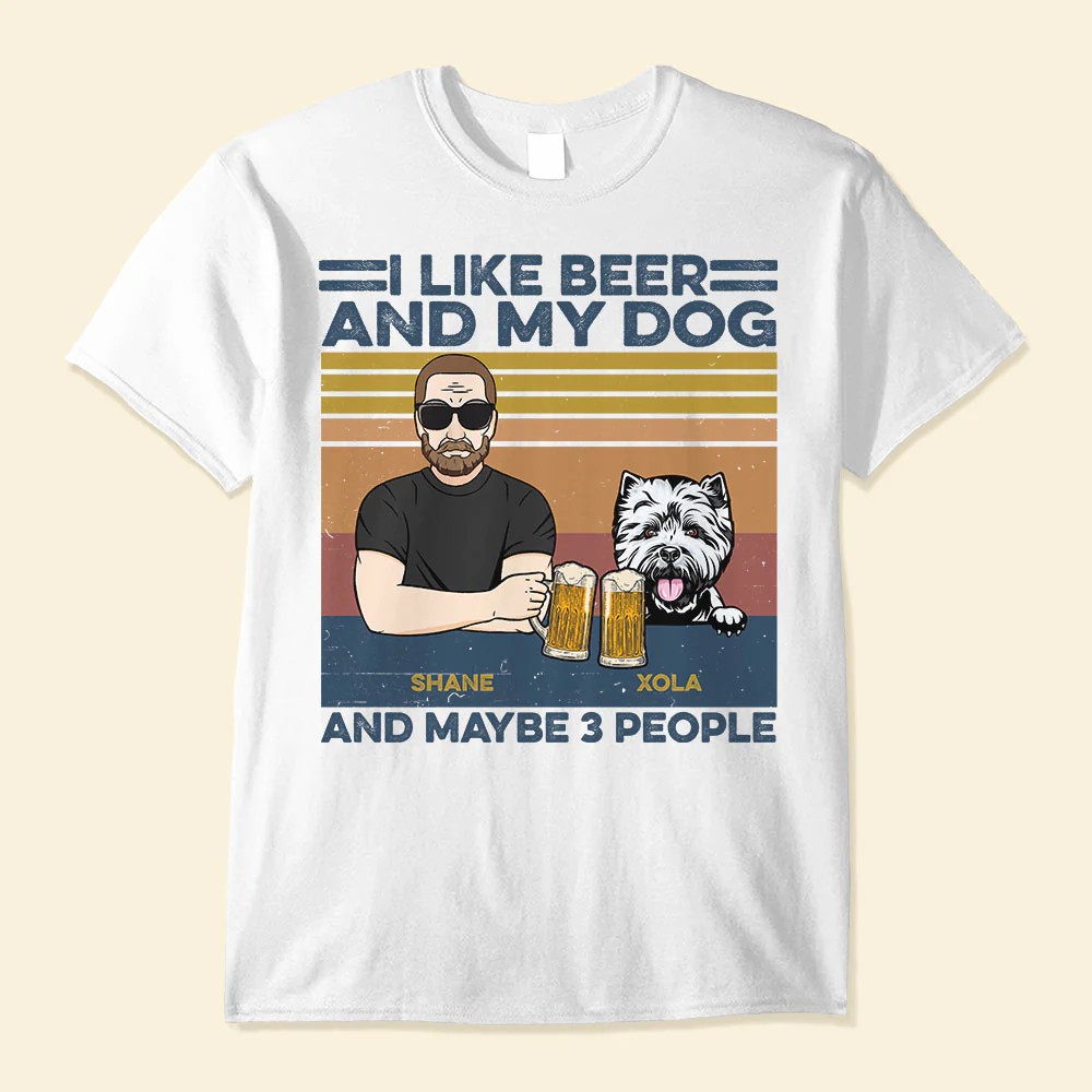 I Like Bourbon Beer And My Dogs And Maybe 3 People – Personalized Shirt