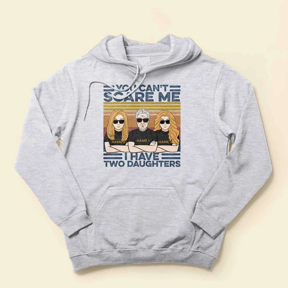 You Can’t Scare Me I Have Daughters – Personalized Shirt – Father And Daughter Illustration