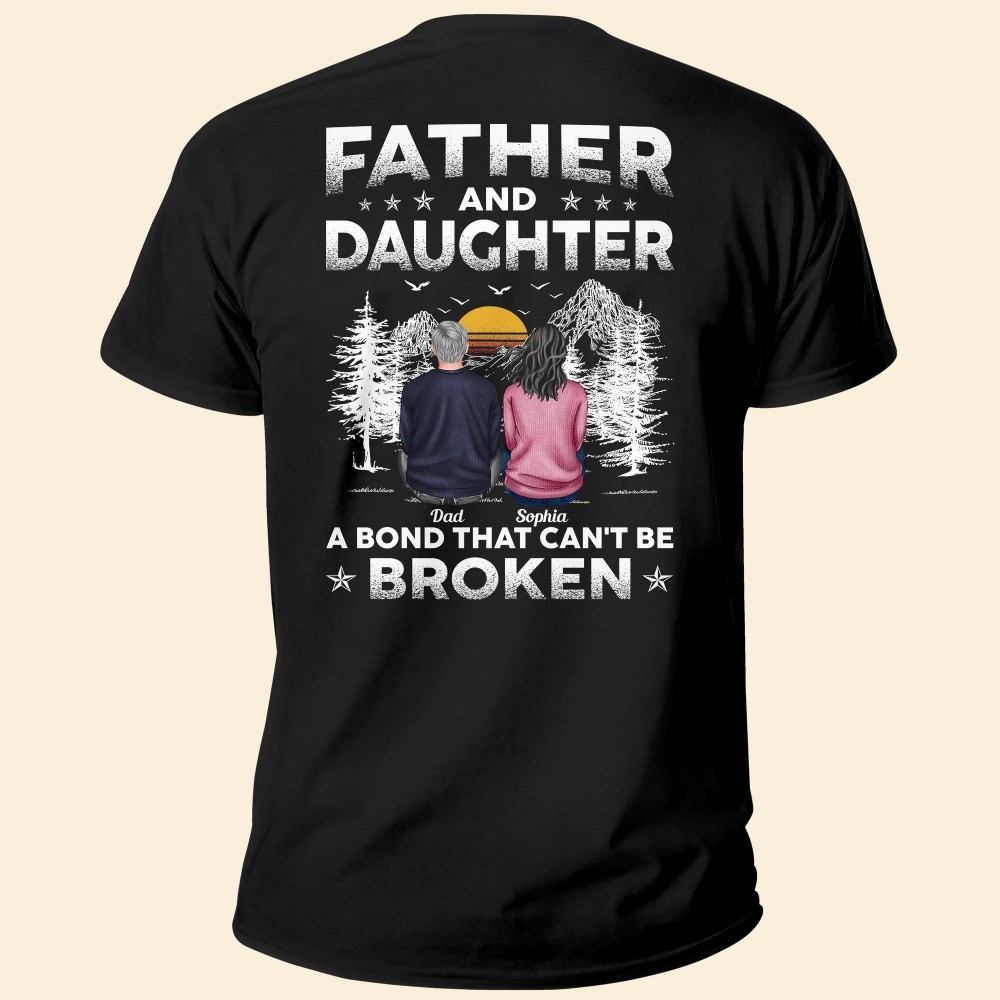 Father Daughters A Bond That Can’t Be Broken – Personalized Back Printed Shirt