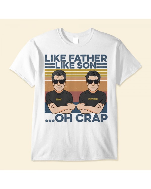 Like Father Like Son Oh Crap Father And Son Best Friends For Life – Personalized Shirt