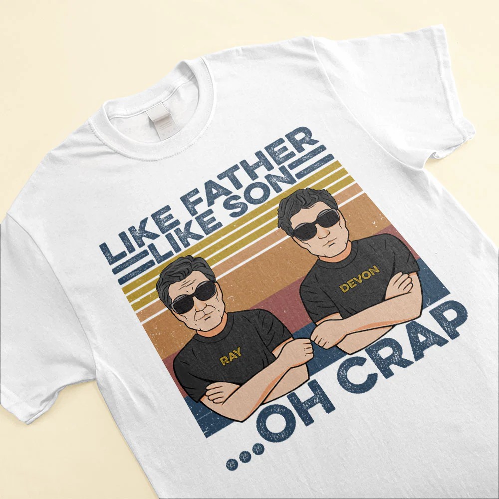 Like Father Like Son Oh Crap Father And Son Best Friends For Life – Personalized Shirt