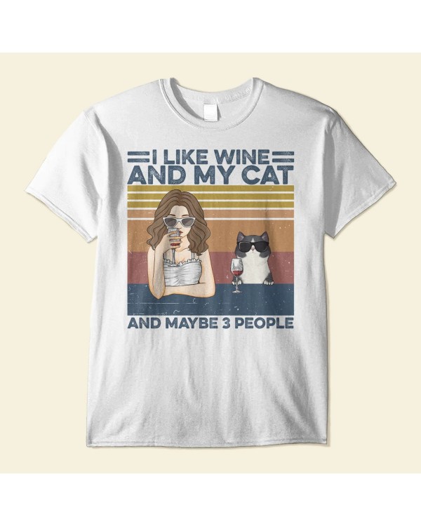 I Like Drink And My Cats And Maybe 3 People – Cat Custom Shirt