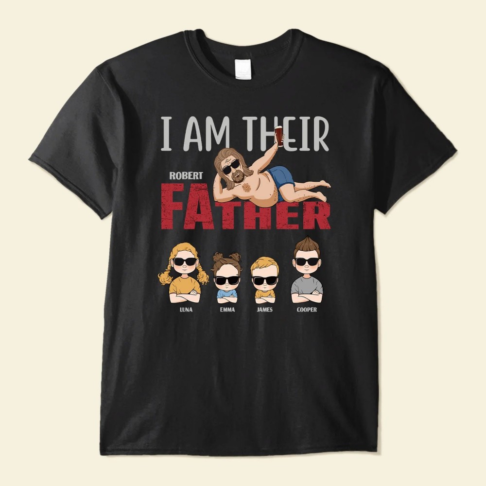 I Am Their Father – Personalized Shirt