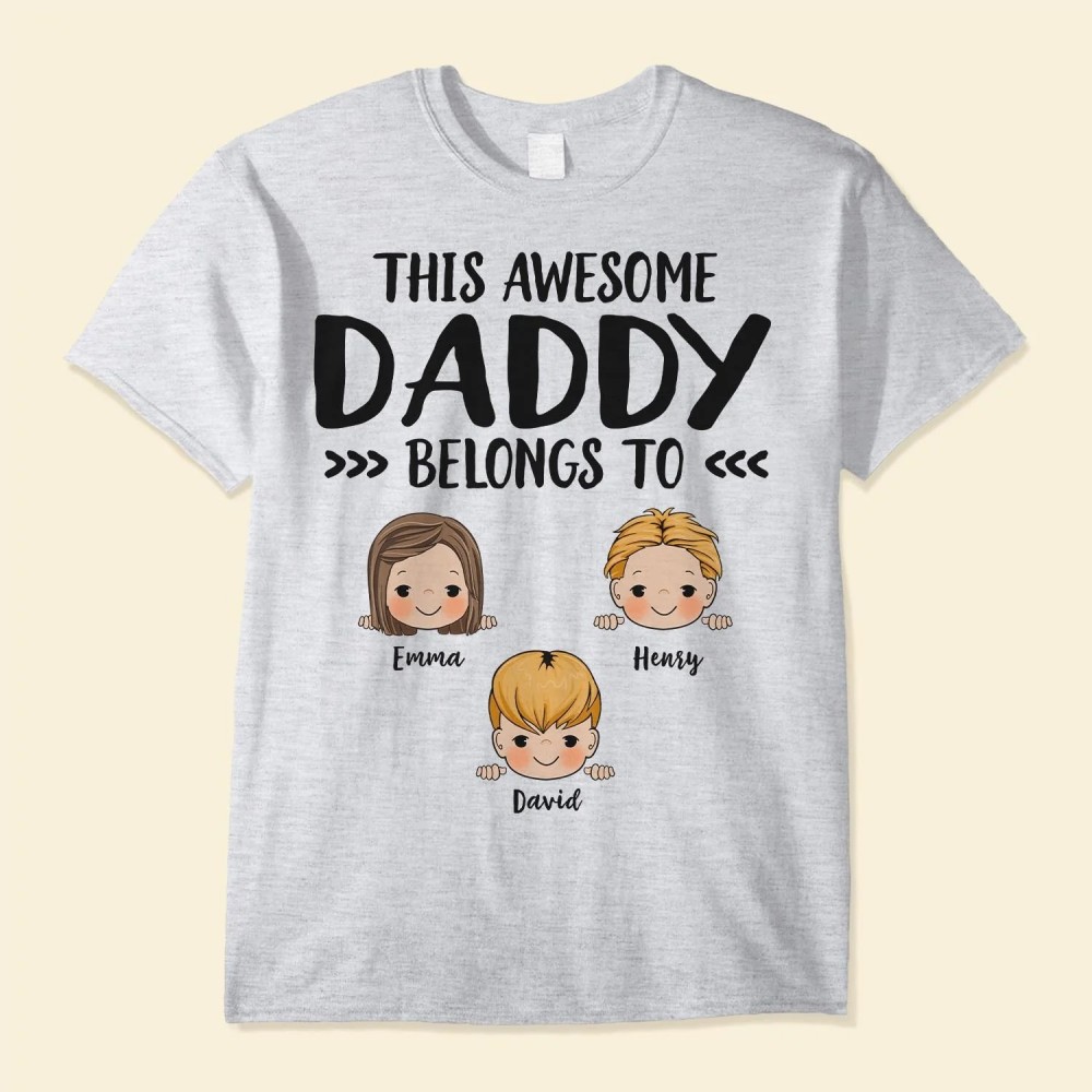 This Awesome Daddy Belongs To – Personalized Shirt – Father’s Day Birthday Funny Gift For Dad Father Husband – Gift From Wife Son Daughter