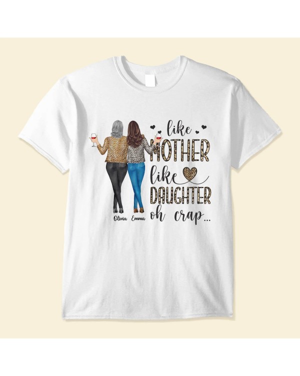 Like Mother Like Daughter Oh Crap – Personalized Shirt – Birthday Gift For Mother Daughter Mom