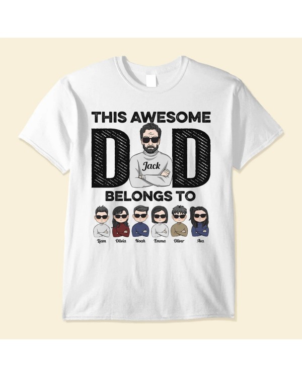 This Awesome Dad Belongs To – Personalized Shirt – Birthday Christmas Gift For Dad Daddy Papa Father