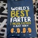 World’s Best Farter I Mean Father Just Ask Family Custom Shirt Gift For Father