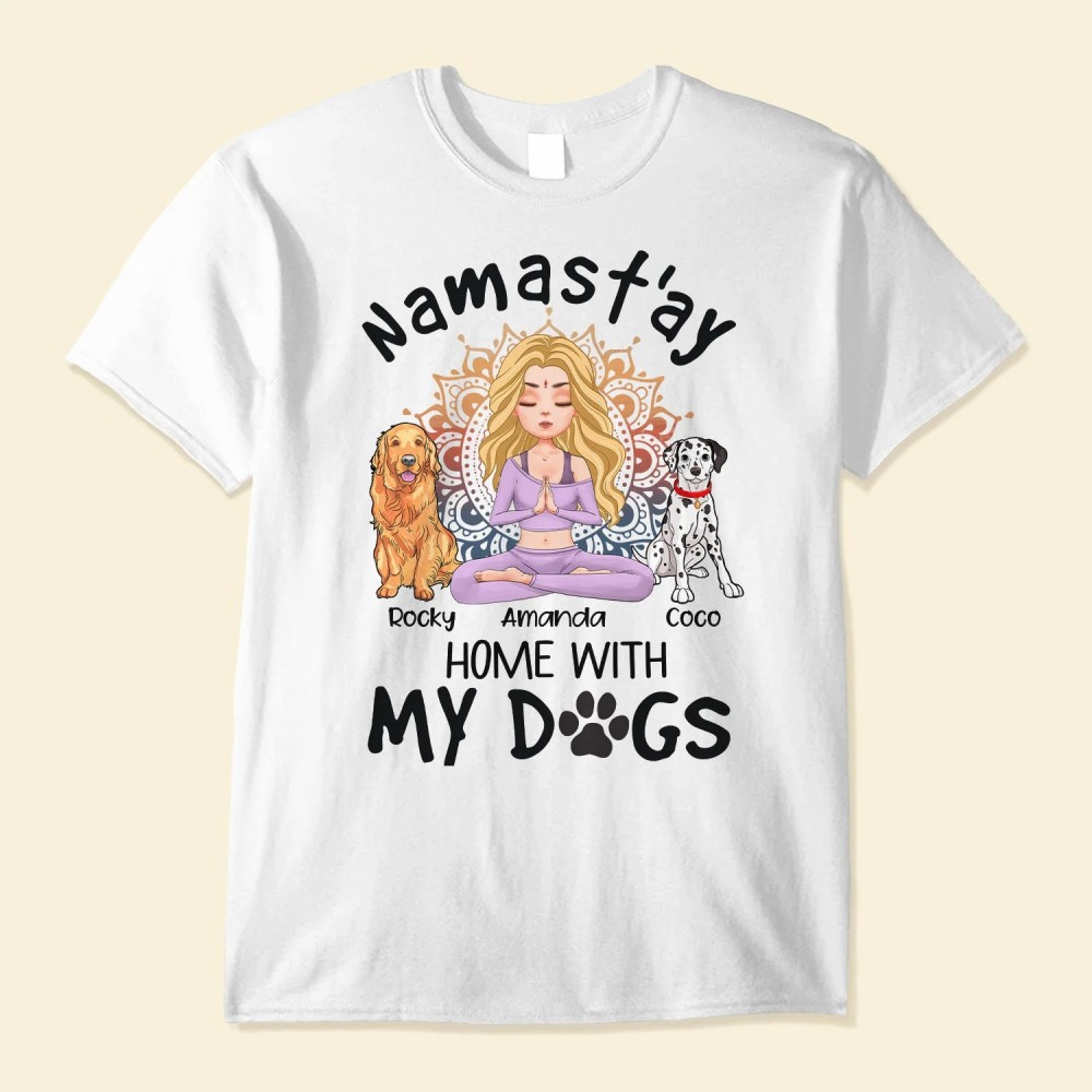 Namast’ay Home With My Dog – Personalized Shirt – Gift For Yoga Lover – Yoga Girl Illustration