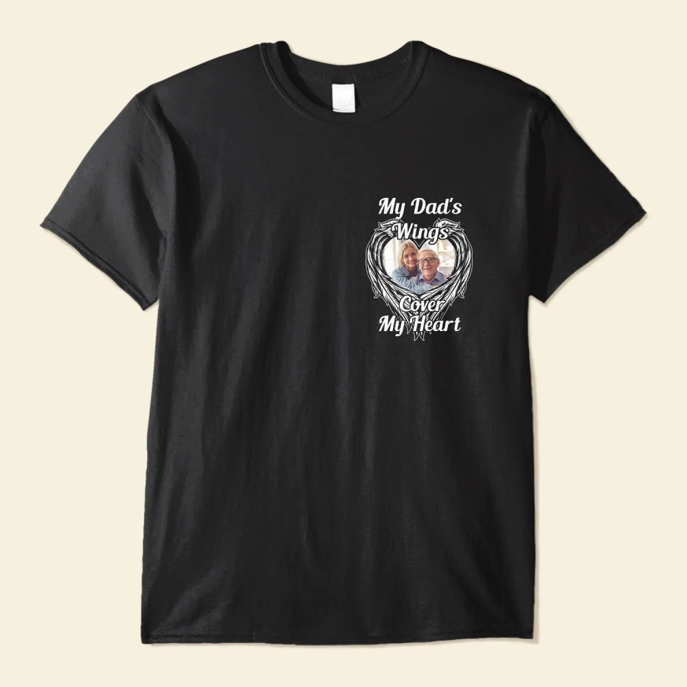 My Dad’s Wings Cover My Heart – Personalized Photo Shirt