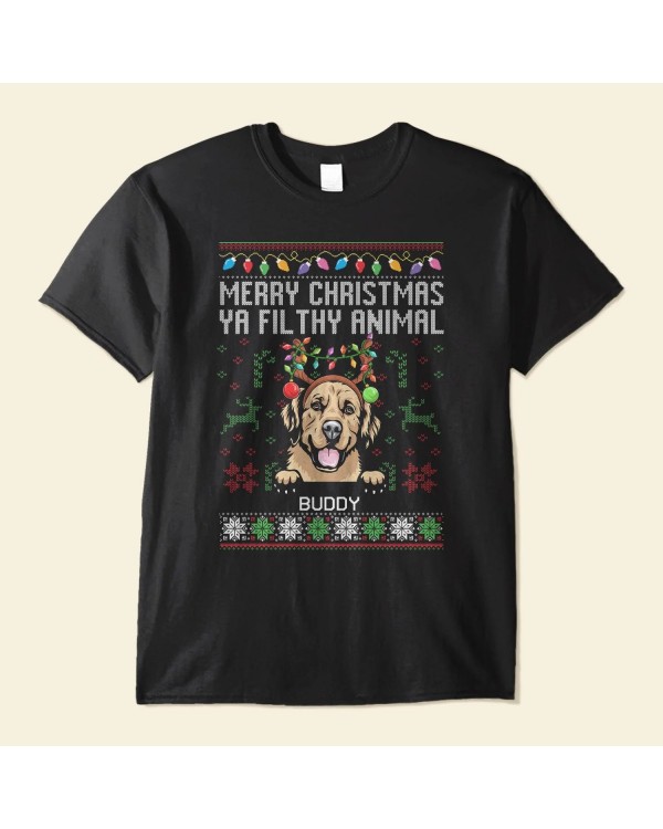 Merry Christmas Ya Filthy Animal – Personalized Shirt – Christmas Birthday Gift For Pet Lover Dog Lover Cat Lover Pet Owner Dog Mom Cat Mom Dog Dad Cat Dad