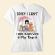 Sorry I Can’t I Have Plans With My Dogs – Personalized Shirt – Gift For Dog Mom Dog Sitter Dog Lover Dog Girl