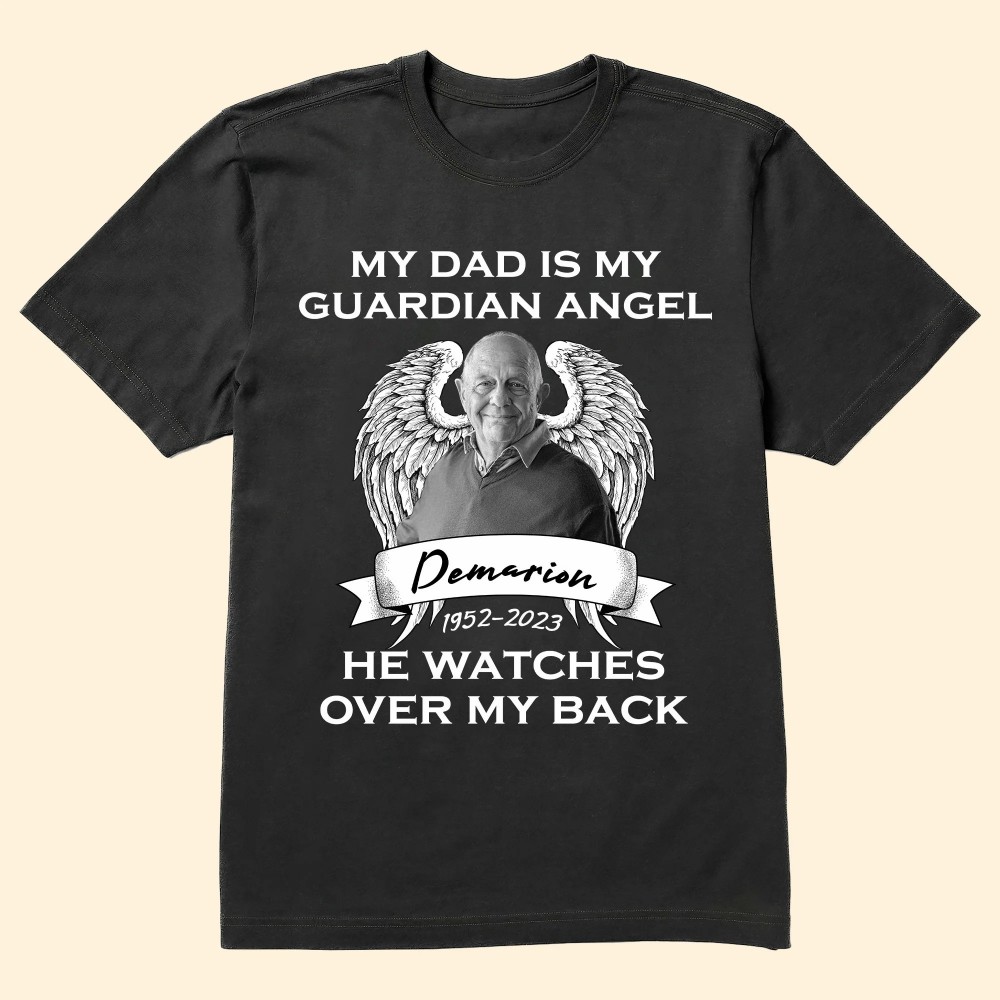 My Dad Is My Guardian Angel – Personalized Photo Shirt