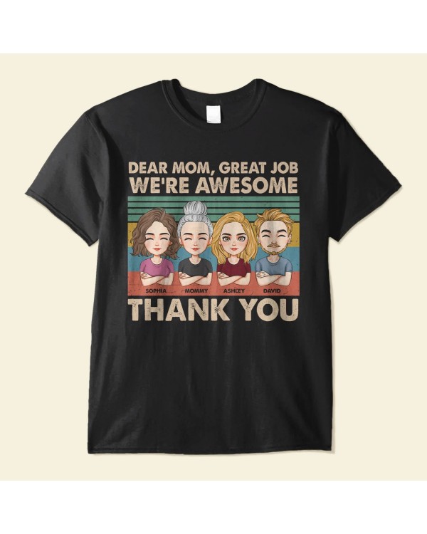 Mom – Great Job Thank You – Personalized Shirt – Mother’s Day Loving Birthday Gift For Mom Mother Mama