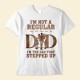 I’m The Dad That Stepped Up – Personalized Shirt – Father’s Day Birthday Gift For Husband Stepdad Bonus Dad – From Daughter Son Wife