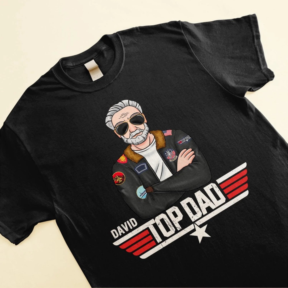 Top Dad – Personalized Shirt – Father’s Day Birthday Funny Gift For Dad Father Top Gun Fans