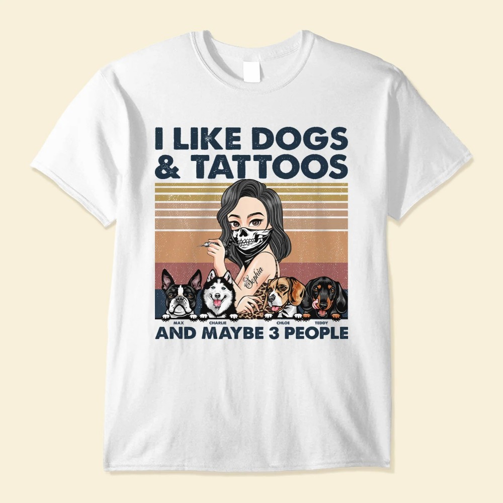 I Like Dogs And Tattoos- Personalized Shirt – Birthday Gift For Tattoo Girl Dog Mom Dog Lovers