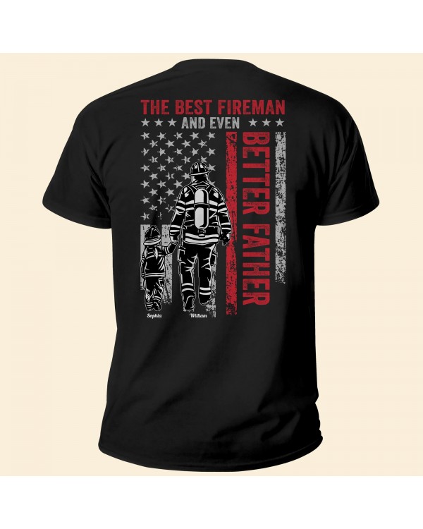 The Best Fireman And Even Better Father – Personalized Back Printed Shirt