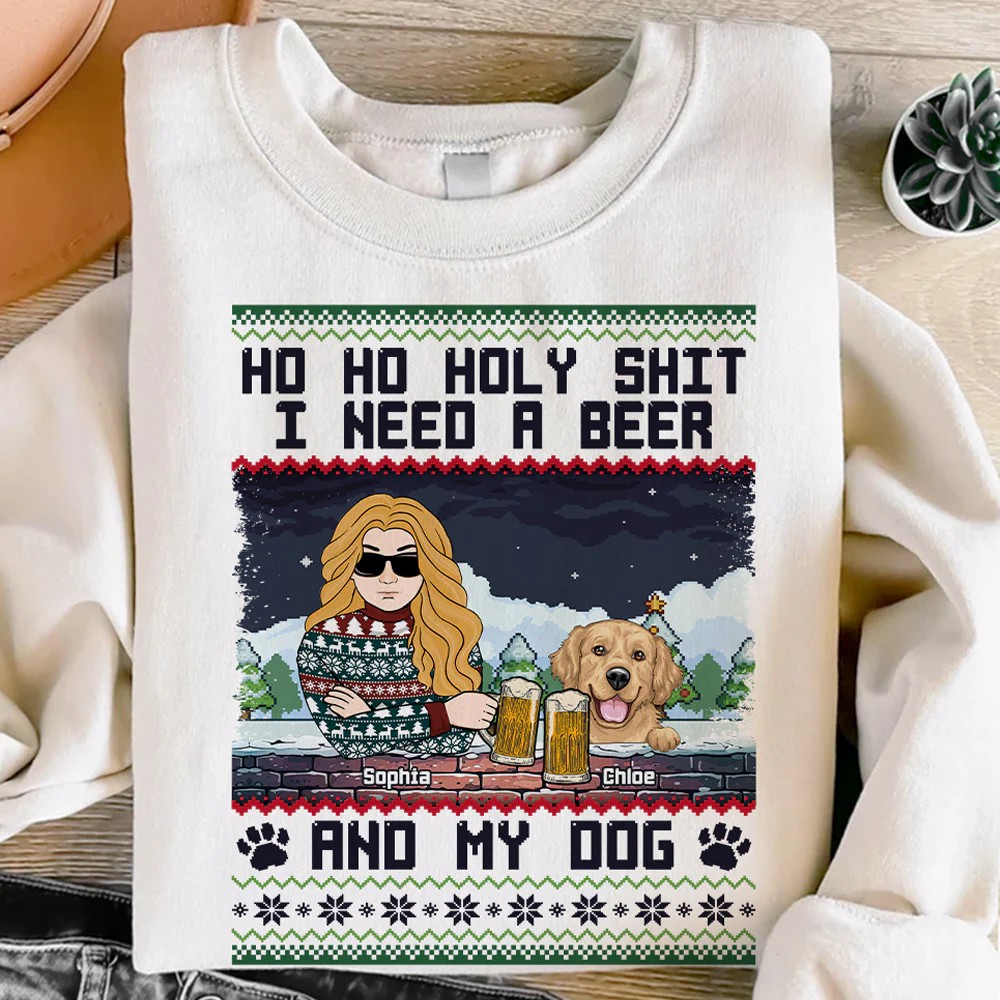 Ho Ho Holy I Need A Beer Bourbon Wine And My Dog – Personalized Shirt