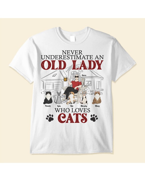 Never Underestimate An Old Lady Who Loves Cats – Personalized Shirt – Birthday Mother’s Day Gift For Cat Mom Cat Mother Cat Lover