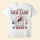 Never Underestimate An Old Lady Who Loves Cats – Personalized Shirt – Birthday Mother’s Day Gift For Cat Mom Cat Mother Cat Lover