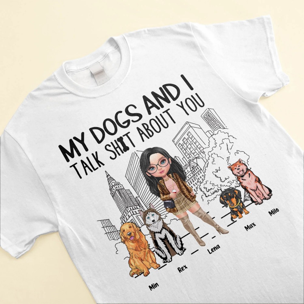 My Dog And I Talk About You – Personalized Shirt – Birthday Gift For Dog Lover Dog Mom Funny Dog Owner