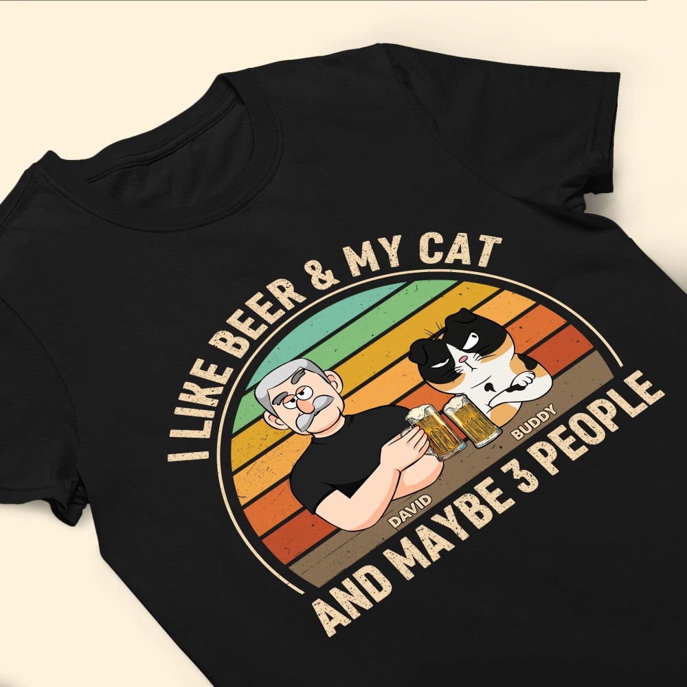 I Like Beer And My Cats And Maybe 3 People Ver 2- Personalized Shirt