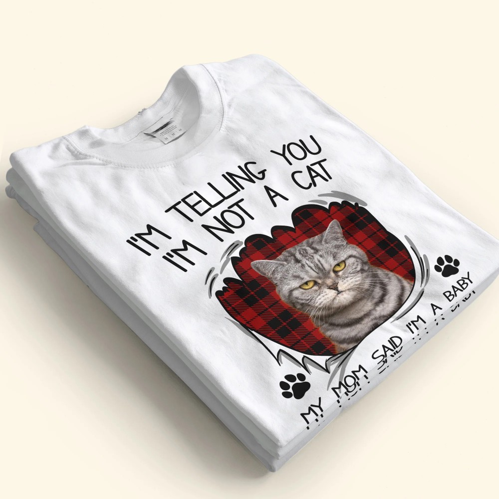 I’m Not A Cat – Personalized Photo Shirt