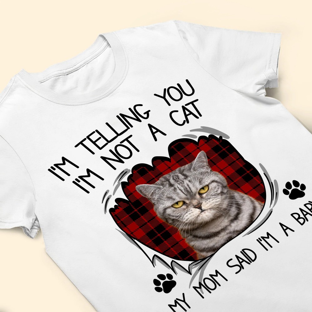 I’m Not A Cat – Personalized Photo Shirt