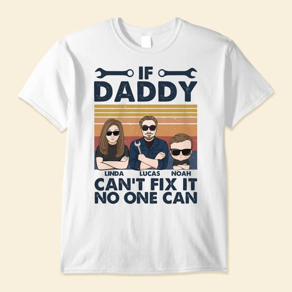 If Daddy Can’t Fix It No One Can – Personalized Shirt – Birthday Father’s Day Gift For Dad Step Dad – Gift From Wife Daughters Sons