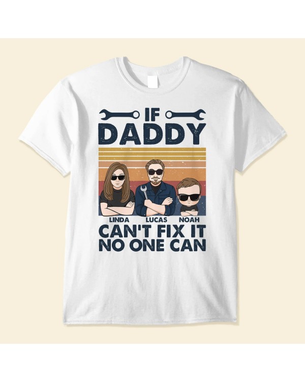 If Daddy Can’t Fix It No One Can – Personalized Shirt – Birthday Father’s Day Gift For Dad Step Dad – Gift From Wife Daughters Sons