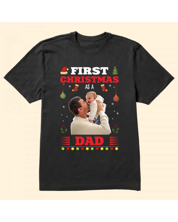 First Christmas As A Dad – Personalized Photo Shirt